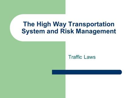 The High Way Transportation System and Risk Management Traffic Laws.