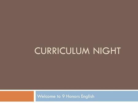 CURRICULUM NIGHT Welcome to 9 Honors English. Introduction to Me... Laura Fitch   –  Telephone –