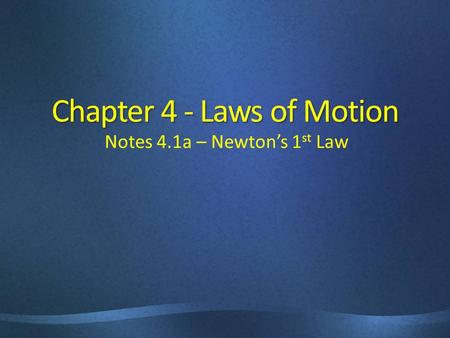 Chapter 4 - Laws of Motion
