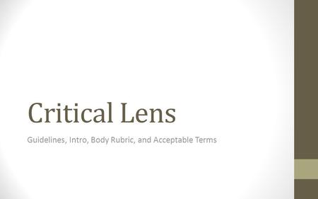Critical Lens Guidelines, Intro, Body Rubric, and Acceptable Terms.
