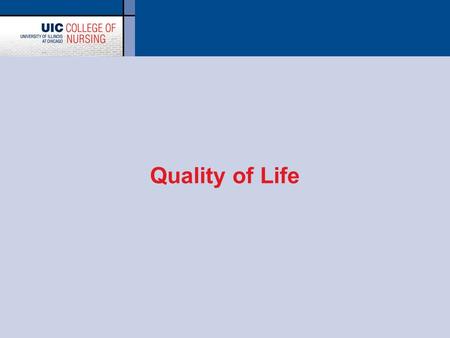 Quality of Life. Patient’s evaluation of quality of life  Provides understanding of impact of illness from patient’s viewpoint –Different from health.