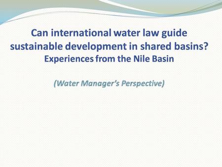 Addressing water management challenges in Nile Basin  Key to achieving the SDGs 11 countries with total population over 415 Million  doubling every.