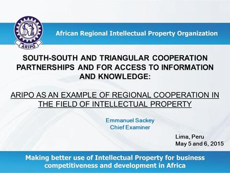 SOUTH-SOUTH AND TRIANGULAR COOPERATION PARTNERSHIPS AND FOR ACCESS TO INFORMATION AND KNOWLEDGE: ARIPO AS AN EXAMPLE OF REGIONAL COOPERATION IN THE FIELD.