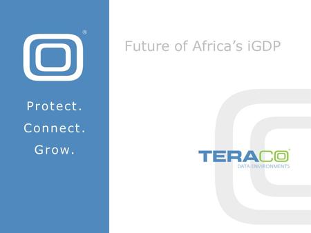 Future of Africa’s iGDP Protect. Connect. Grow.. Is Africa still a significant market? Africa is the 2nd largest continent, in both size and population.