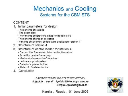 Mechanics and Cooling Systems for the CBM STS SAINT-PETERSBURG STATE UNIVERSITY S.Igolkin,  CONTENT.