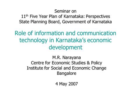 Seminar on 11 th Five Year Plan of Karnataka: Perspectives State Planning Board, Government of Karnataka Role of information and communication technology.