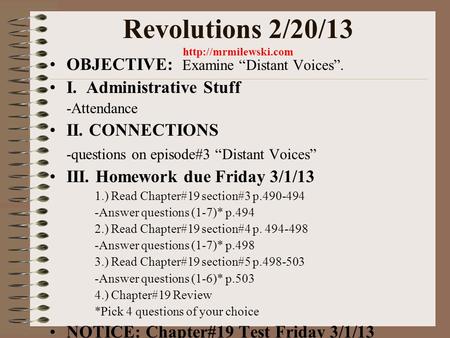 Revolutions 2/20/13  OBJECTIVE: Examine “Distant Voices”. I. Administrative Stuff -Attendance II. CONNECTIONS -questions on episode#3.