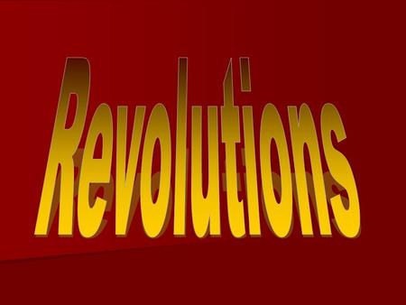 Background Political revolutions occur throughout history and are major turning points in a country's history. Political revolutions occur throughout.