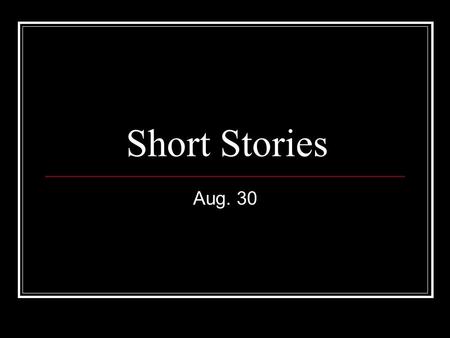 Short Stories Aug. 30. Thinker Write a paragraph that starts and ends with the word evil.