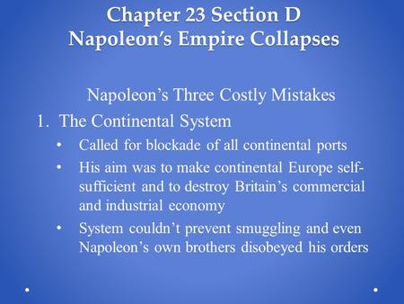 Chapter 23 Section D Napoleon’s Empire Collapses