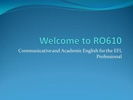Communicative and Academic English for the EFL Professional.
