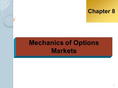 Mechanics of Options Markets Chapter 8 1. 2 Assets Underlying Exchange-Traded Options Page 183-184 Stocks Stock Indices Futures Foreign Currency Bond.