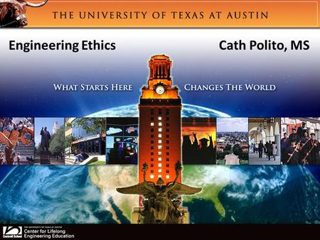 You are here! Engineering Ethics Cath Polito, MS.