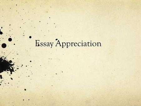 Essay Appreciation.