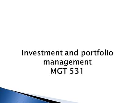 Investment and portfolio management MGT 531.  Lecture #31.