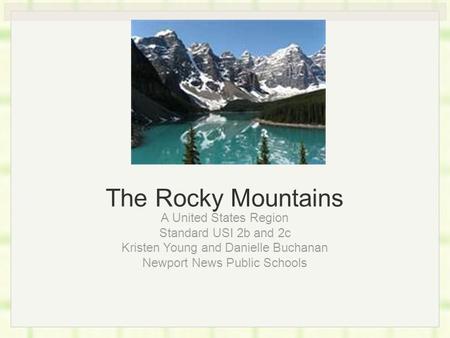 The Rocky Mountains A United States Region Standard USI 2b and 2c