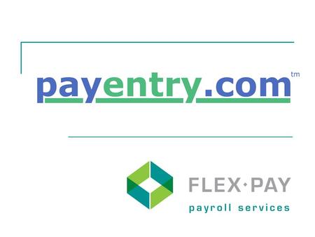 Web based payroll No software installation Upgrades and maintenance provided for you Secure connection via 128 bit SSL encryption Available anywhere,