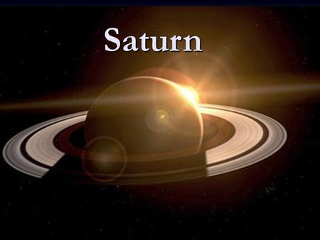 . Saturn Saturn. -6-th planet, 2nd largest -6-th planet, 2nd largest -you can see it without telescope on the night sky, -you can see it without telescope.