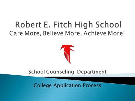 School Counseling Department College Application Process.