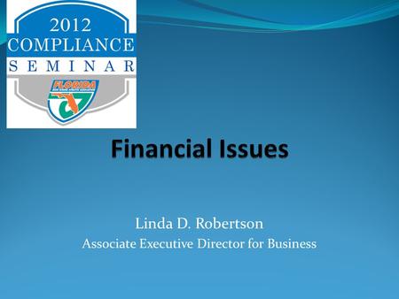 Linda D. Robertson Associate Executive Director for Business.