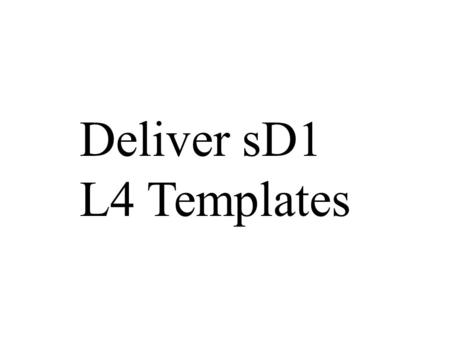 Deliver sD1 L4 Templates. D1.5 D1.5.1D1.5.3 INPUTS OUTPUTS Receive Order Information Evaluate Size vs. Modal Criteria D1.5.2 Identify Shipment Size Plan.