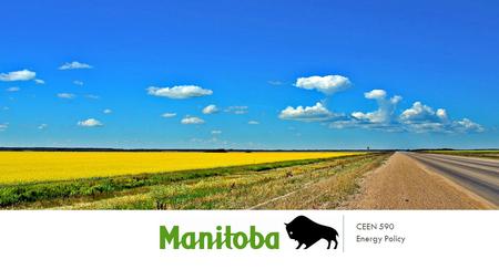 MANITOBA CEEN 590 Energy Policy. YES TO OIL PIPELINES REASONS They will bring economic benefits and create new jobs. e.g. the Energy East Pipeline Project.