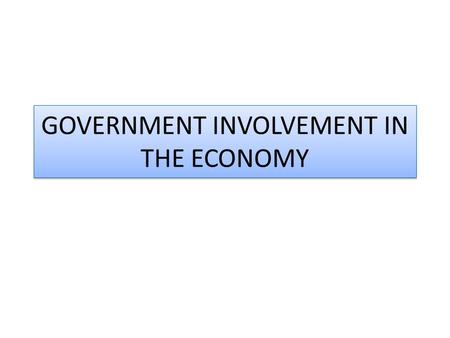 GOVERNMENT INVOLVEMENT IN THE ECONOMY. AMERICAN VALUES AND IDEAS The framers of the Constitution envision a country with a market economy. Why because.