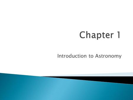 Introduction to Astronomy.  Observations lead to theories and laws  Laws are concise statements that summaries a large number of observations.  Theories.