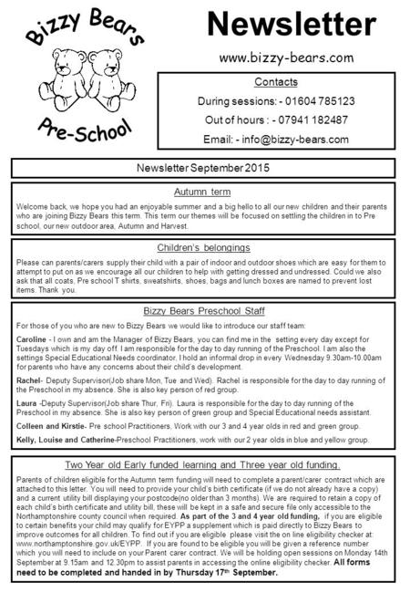 Newsletter September 2015 Contacts During sessions: - 01604 785123 Out of hours : - 07941 182487   - Autumn term Welcome back,
