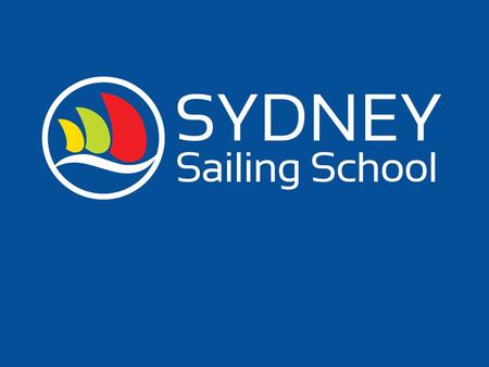 Introduction! Chris Kameen Sydney Sailing School The best place in the world to learn to sail! Accessible, fun, safe… You’ll never sail alone Focus of.