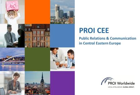 PROI CEE Public Relations & Communication in Central Eastern Europe.