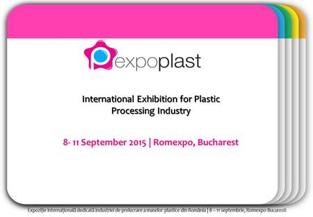 WINTER Template 8- 11 September 2015 | Romexpo, Bucharest International Exhibition for Plastic Processing Industry.
