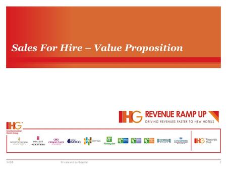 IHG© Sales For Hire – Value Proposition Private and confidential1.