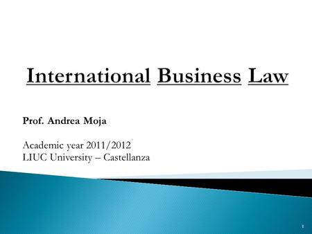 Prof. Andrea Moja Academic year 2011/2012 LIUC University – Castellanza 1.