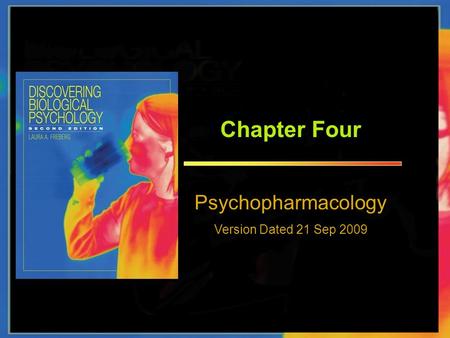 Chapter Four Psychopharmacology Version Dated 21 Sep 2009.