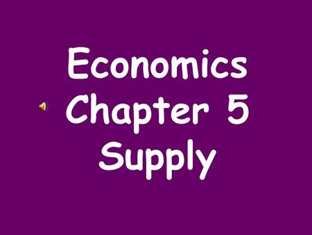 Economics Chapter 5 Supply