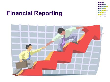 Financial Reporting. Lecture Outline Statement of Financial Position Defined Purpose Elements Statement of Financial Position Equation Example Statement.