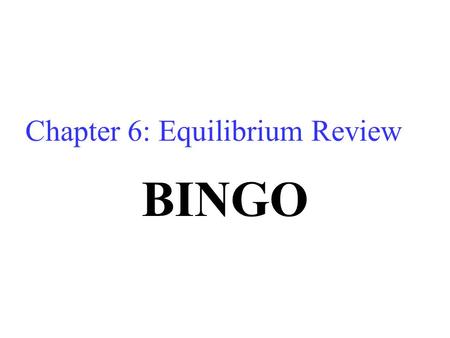 Chapter 6: Equilibrium Review BINGO. Excise Tax A tax that is placed on items the government believes is “harmful” to people” Example: Cigarettes & alcohol.