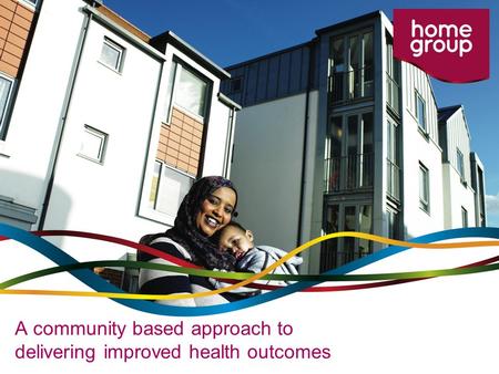 A community based approach to delivering improved health outcomes.