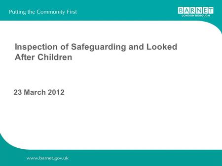 Inspection of Safeguarding and Looked After Children 23 March 2012.