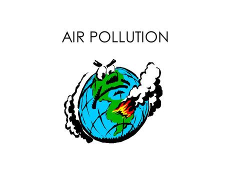 AIR POLLUTION.