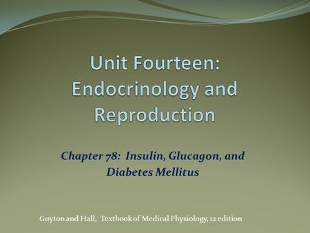 Unit Fourteen: Endocrinology and Reproduction