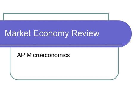Market Economy Review AP Microeconomics. Question 1 Which of the following is not a characteristic of the market system? A. private property B. freedom.