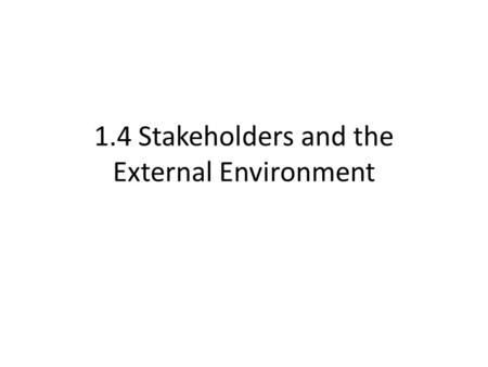 1.4 Stakeholders and the External Environment. Past Exam Questions 1)Describe one advantage and one disadvantage of a private limited company. (4 marks)