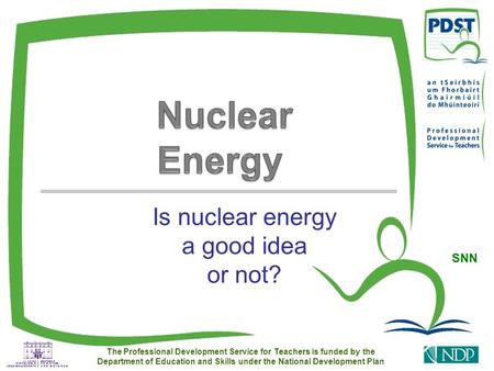 Is nuclear energy a good idea or not?