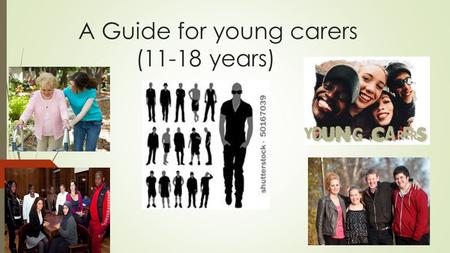 A Guide for young carers (11-18 years). Introduction  There is a growing number of children and young people between 11-18 years who have the responsibility.