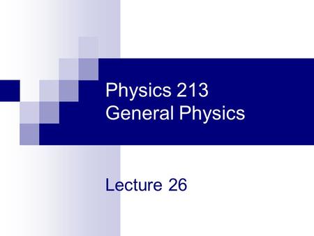 Physics 213 General Physics Lecture 26. 2 Last Meeting: Nuclear Physics I Today: Nuclear Physics II, Applications Practice Problems.