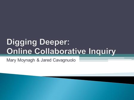Digging Deeper: Online Collaborative Inquiry