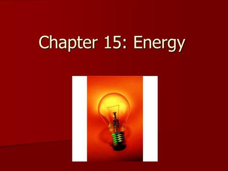 Chapter 15: Energy.