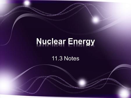 11.3 Notes. 1.Atomic Structure a.The structure of an atom consists of protons and neutrons in the nucleus and electrons on the energy levels surrounding.